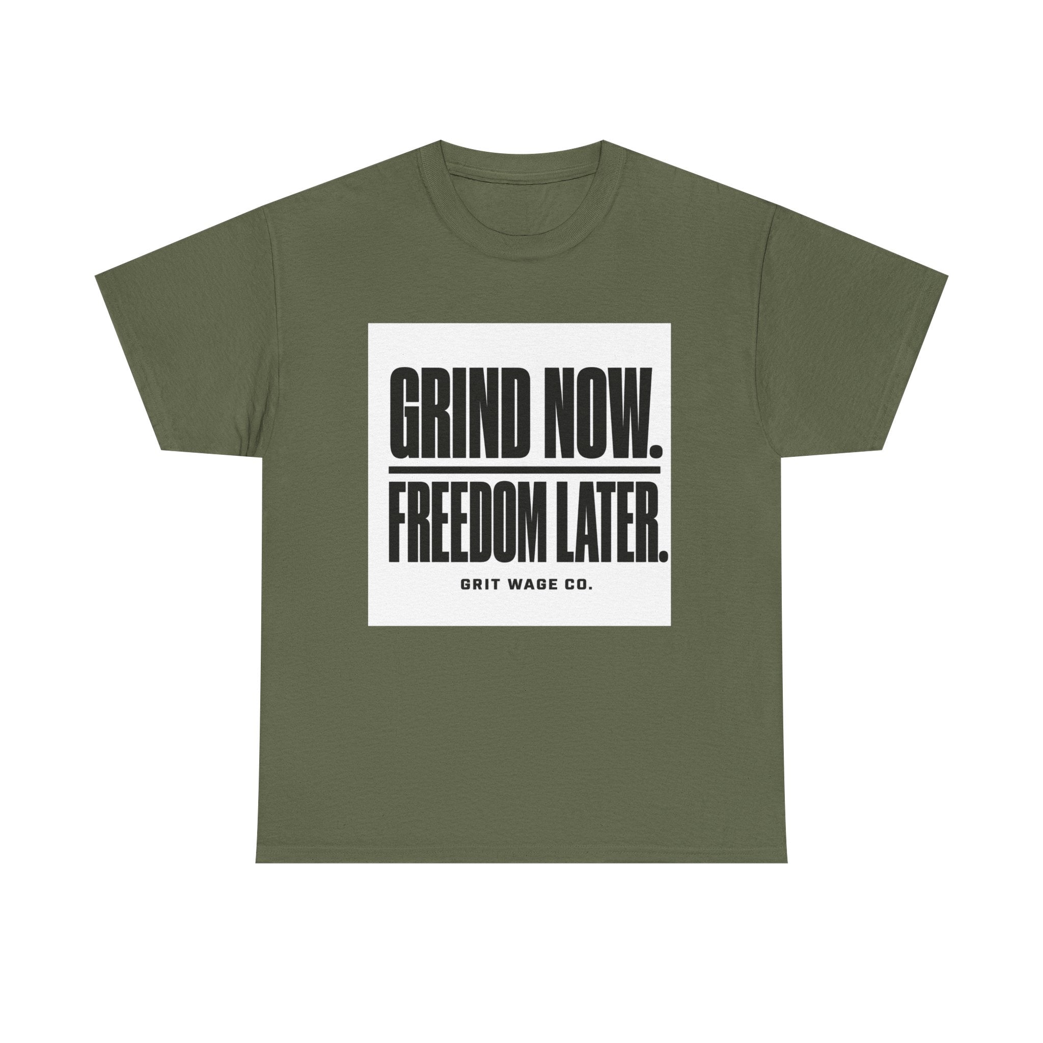 Grind Now. Freedom Later. Heavyweight Tee — Grit Wage Co.