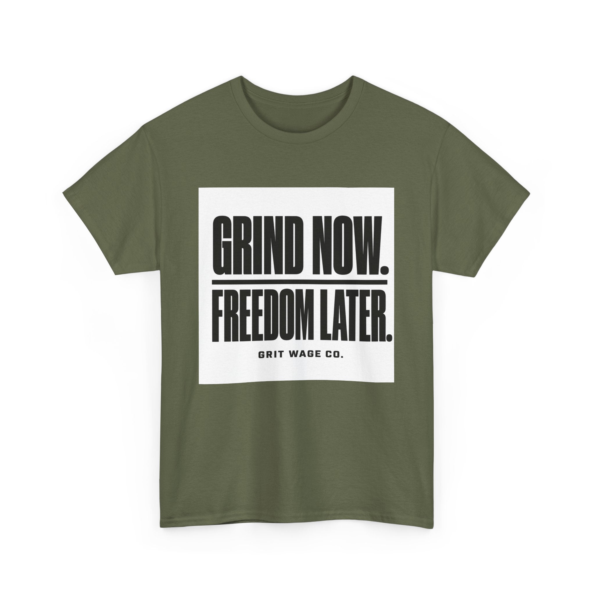 Grind Now. Freedom Later. Heavyweight Tee — Grit Wage Co.